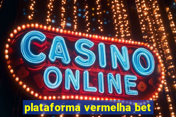 plataforma vermelha bet